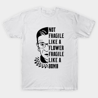 Not Fragile Like a flower fragile like a bomb T-Shirt